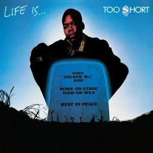 Too $hort ‎"Life Is...Too $hort" LP