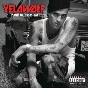Yelawolf ‎"Trunk Muzik 0-60" LP